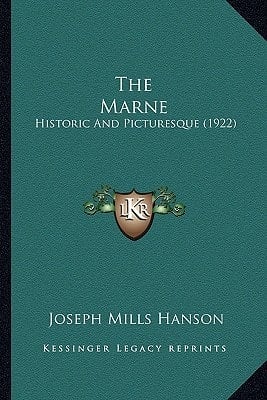 The Marne: Historic And Picturesque (1922)