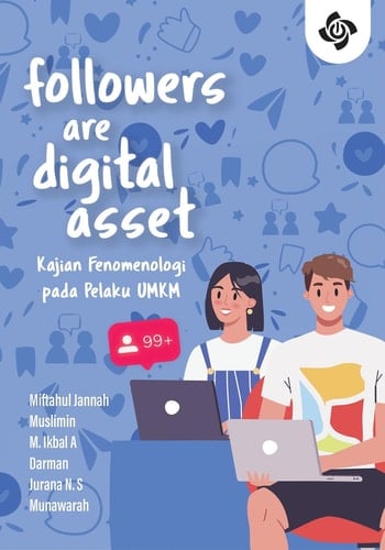 FOLLOWERS ARE THE DIGITAL ASSET Kajian Fenomenologi pada Pelaku UMKM