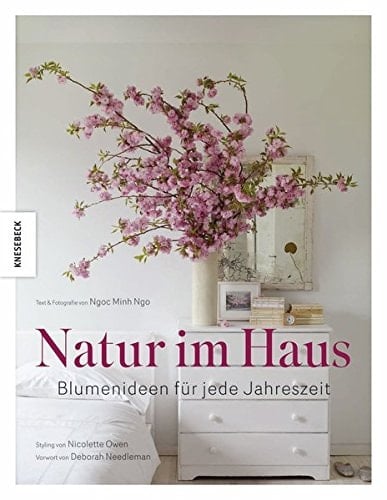 Natur im Haus Blumenideen für jede Jahreszeit