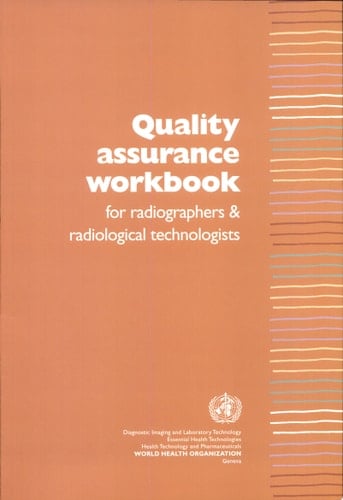 Quality Assurance Workbook for Radiographers and Radiological Technologists