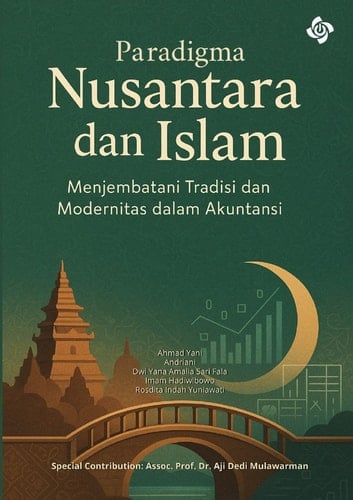 PARADIGMA NUSANTARA DAN ISLAM - MENJEMBATANI TRADISI DAN MODERNITAS DALAM AKUNTANSI