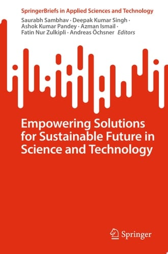 Empowering Solutions for Sustainable Future in Science and Technology