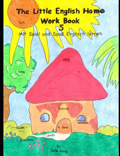 The Little English House Workbook 5: Mit Spiel und Spaß Englisch lernen