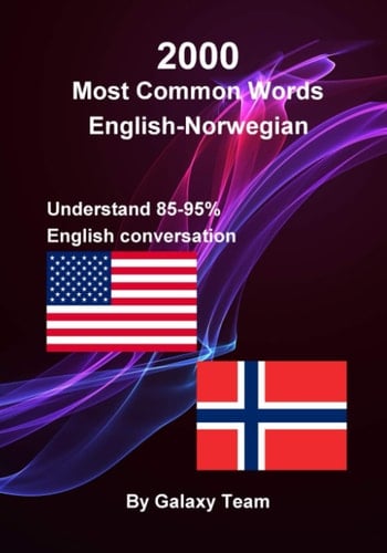 2000 mest vanlige engelsk-norske ord i sammenheng, bli flytende og øk engelsk-norsk ordforråd med 2000 engelske setninger 2000 most common English-Norwegian words in context