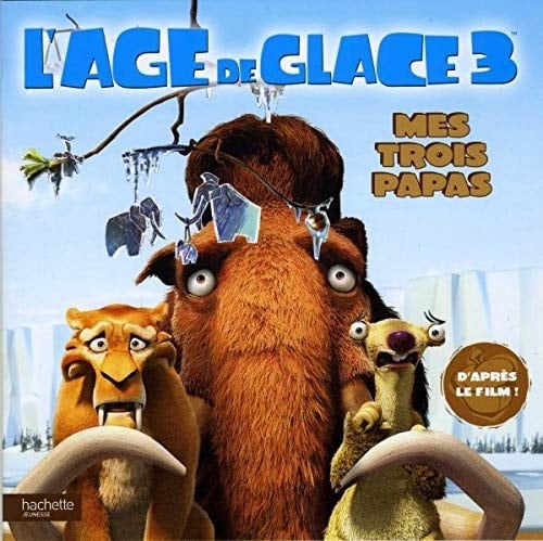 L'Age de glace 3 : Mes 3 papas