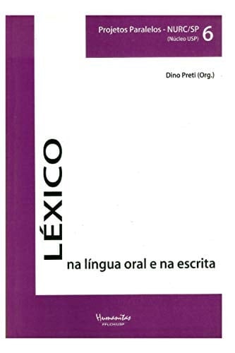 LÉXICO NA LÍNGUA ORAL E NA ESCRITA: Projetos Paralelos NURC/SP - (NÚCLEO USP) Volume 6 (Portuguese Edition)