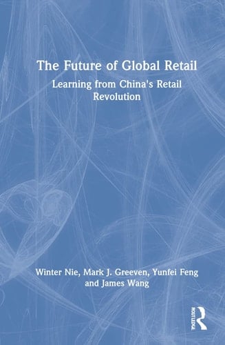 The Future of Global Retail Learning from China's Retail Revolution