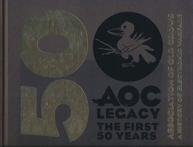AOC Legacy the First 50 Years Association of Old Crows a History of Electronic Warfare