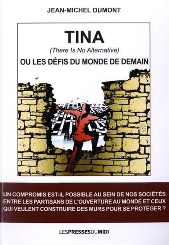 Tina (There is No Alternative) ou Les défis du monde de demain