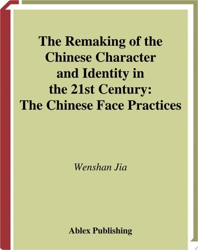 The Remaking of the Chinese Character and Identity in the 21st Century