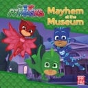 Mayhem at the Museum A PJ Masks story book