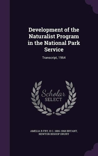 Development of the Naturalist Program in the National Park Service Transcript, 1964