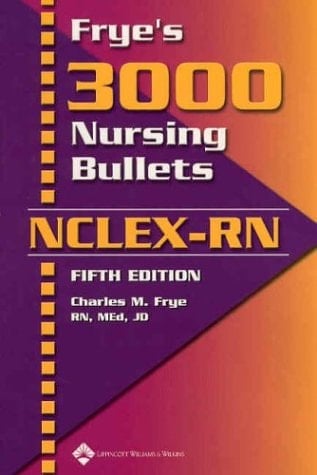 Frye's 3000 Nursing Bullets NCLEX-RN