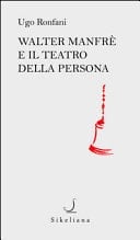 Walter Manfrè e il teatro della persona