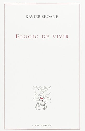 Elogio de vivir (antología poética, 1979-2013)