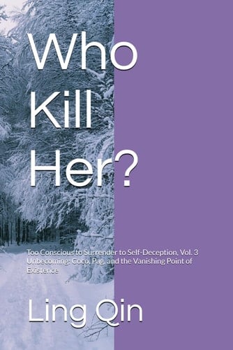 Who Kill Her? (Too Conscious to Surrender to Self-Deception)