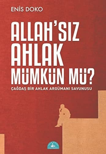 Allahsiz Ahlak Mümkün mü