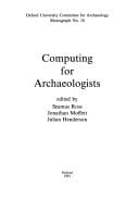 Computing for Archaeologists (Monograph / Oxford University Committee for Archaeology, No. 18)