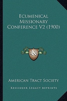 Ecumenical Missionary Conference V2 (1900)