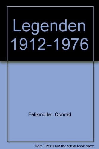 Conrad Felixmüller: Legenden 1912-1976 (German Edition)