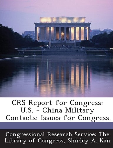 Crs Report for Congress U. S. - China Military Contacts