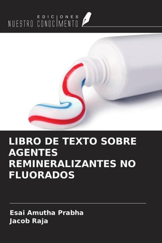 LIBRO DE TEXTO SOBRE AGENTES REMINERALIZANTES NO FLUORADOS (Spanish Edition)