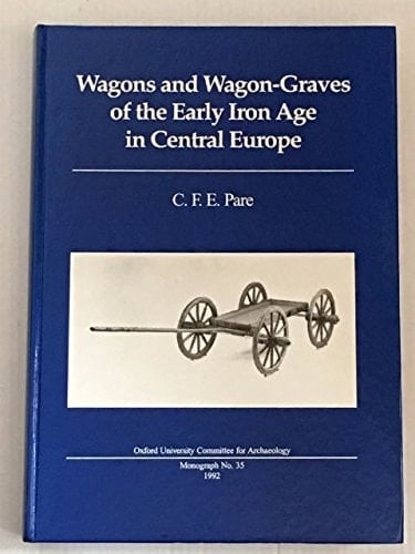 Wagons and Wagon-Graves of the Early Iron Age in Central Europe (Ia-bur)