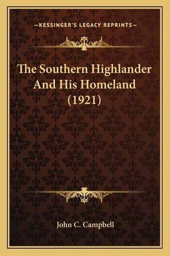The Southern Highlander And His Homeland (1921)