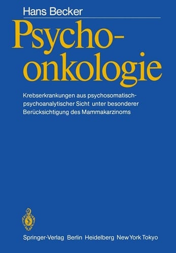 Psychoonkologie Krebserkrankungen aus psychosomatisch-psychoanalytischer Sicht unter besonderer Berücksichtigung des Mammakarzinoms