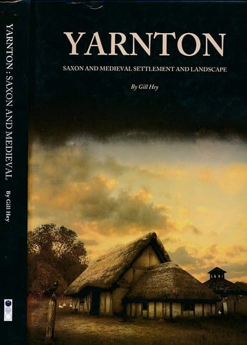 Yarnton: Saxon and Medieval Settlement and Landscape (Thames Valley Landscapes Monograph)