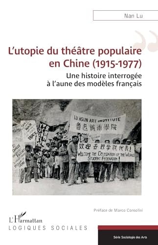L'utopie du théâtre populaire en Chine (1915-1977) une histoire interrogée à l'aune des modèles français