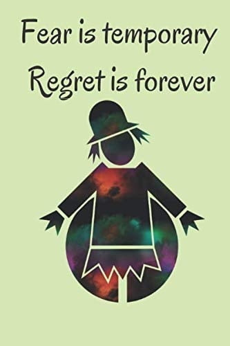 fear is temporary regret is forever: motivationnal Notebook