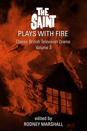 The Saint Plays with Fire The Saint: Classic British Television Drama Volume 3