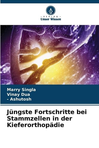 Jüngste Fortschritte bei Stammzellen in der Kieferorthopädie (German Edition)