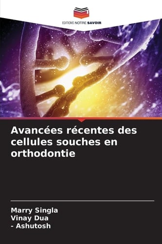 Avancées récentes des cellules souches en orthodontie (French Edition)