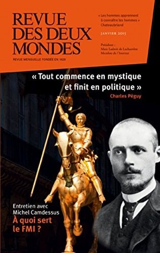 Revue des Deux Mondes janvier 2015 "Tout commence en mystique et finit en politique"