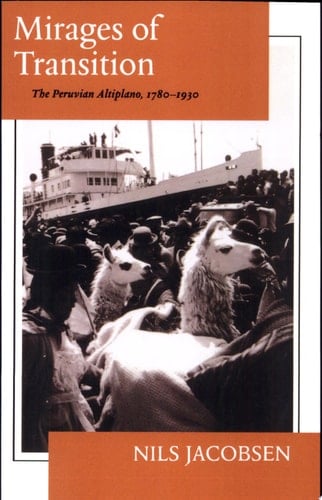 Mirages of Transition The Peruvian Altiplano, 1780-1930