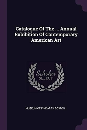 Catalogue Of The ... Annual Exhibition Of Contemporary American Art