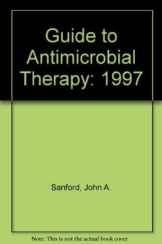 Guide to Antimicrobial Therapy, 1997