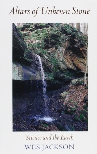 Altars of Unhewn Stone Science and the Earth