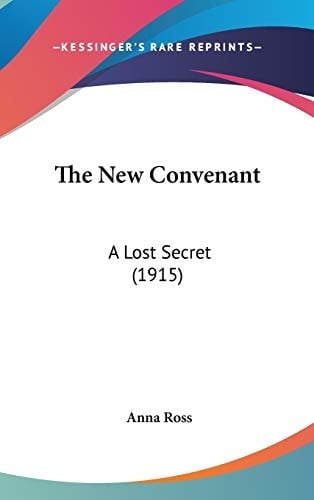 The New Convenant A Lost Secret (1915)