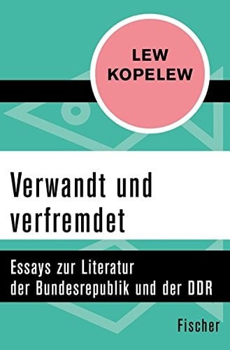 Verwandt und verfremdet Essays zur Literatur der Bundesrepublik und der DDR