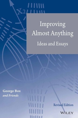 Improving Almost Anything Ideas and Essays