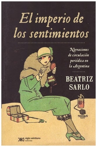 El imperio de los sentimientos narraciones de circulación periódica en la Argentina (1917-1927)