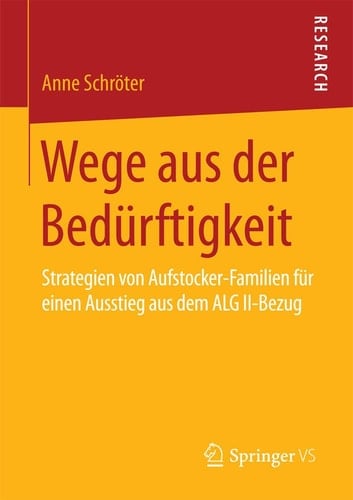 Wege aus der Bedürftigkeit Strategien von Aufstocker-Familien für einen Ausstieg aus dem ALG II-Bezug