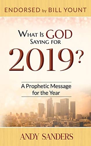 What Is God Saying For 2019? A Prophetic Message for the Year