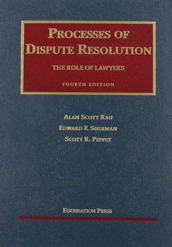 Processes of Dispute Resolution The Role of Lawyers