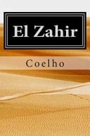 El Zahir Una Novela Sobre La Obsesion