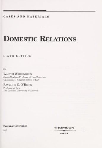 Wadlington and O'Brien's Cases and Materials on Domestic Relations, 6th (University Casebook Series) (English and English Edition)
