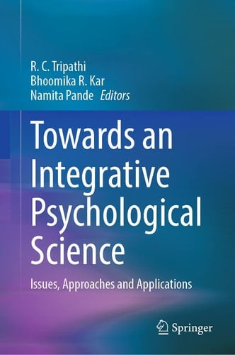 Towards an Integrative Psychological Science Issues, Approaches and Applications